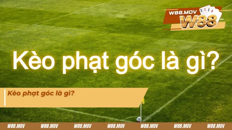 Sơ lược về cược phạt góc